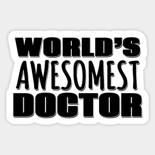 World's Awesomest Doctor Sticker